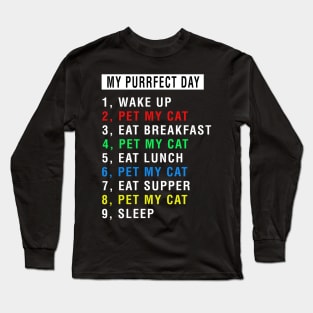 My Perfect Day With My Cat Long Sleeve T-Shirt